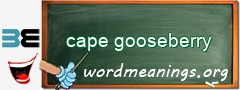 WordMeaning blackboard for cape gooseberry